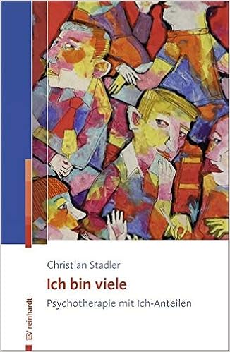 Ich Bin Viele Psychotherapie Mit Ich Anteilen Amazon De Stadler Christian Bucher Ich Bin Viele Psychotherapie Mit Ich Anteilen Amazon De Stadler Christian Bucher