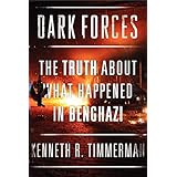 Dark Forces: The Truth About What Happened in Benghazi