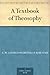 A Textbook of Theosophy by 