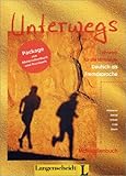 Unterwegs : Lehrwerk Fur Die Mittelstufe: Deutsch Als Fremdsprache, Bahlmann, Clemens, 3468476450