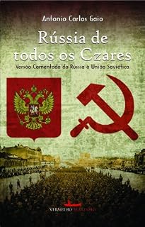 Livro Rússia de todos os czares: versão comentada da Rússia à União Soviética