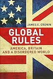 Book cover for Global Rules: America, Britain and a Disordered World