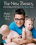 The New Basics: A-to-Z Baby & Child Care for the Modern Parent