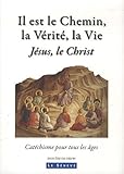 Il est le chemin la verite et la vie (Fondamentaux) (French Edition) by