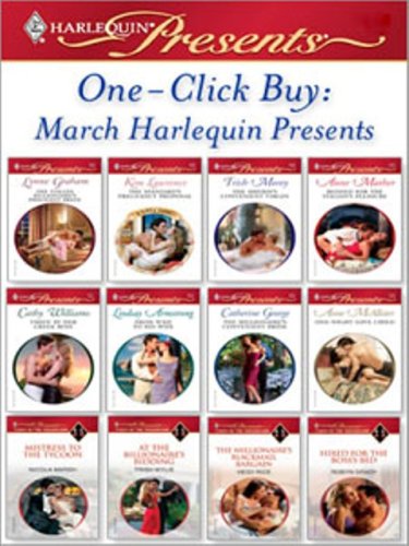 One-Click Buy: March Harlequin Presents: The Italian Billionaire's Pregnant Bride\The Spaniard's Pregnancy Proposal\The Sheikh's Convenient Virgin\Bedded ... by Her Greek Boss\From Waif to His Wife