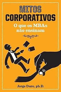 Livro Mitos corporativos: O que os MBAs não ensinam