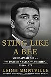Sting Like a Bee: Muhammad Ali vs. the United States of America, 1966-1971