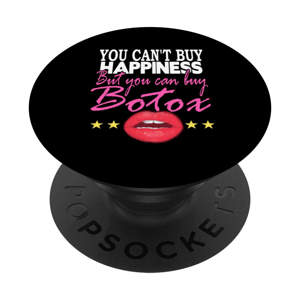 You Can't Buy Happiness But You Can Buy Botox -Botox Lips PopSockets Swappable PopGrip