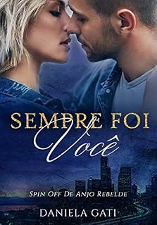Livro Sempre foi Você: Spin-Off de Anjo Rebelde (Serie Liviothy Livro 4)