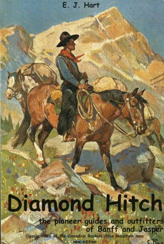 Diamond Hitch: The Pioneer Guides and Outfitters of Banff and Jasper