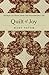 Quilt of Joy: Stories of Hope from the Patchwork Life by Mary Tatem