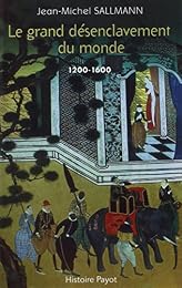 Le  grand désenclavement du monde, 1200-1600