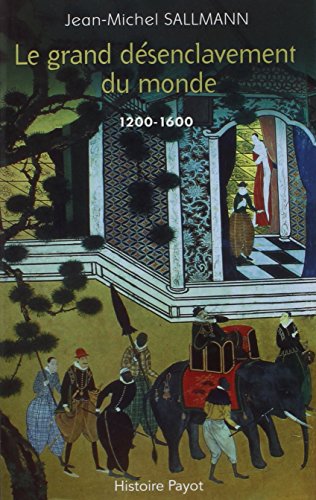 Le  grand désenclavement du monde, 1200-1600