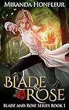 Blade & Rose (Blade and Rose Book 1) by Miranda Honfleur