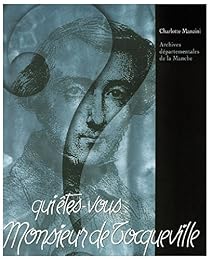 Qui êtes-vous monsieur de Tocqueville ?