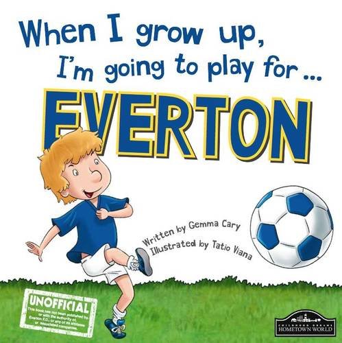 D0wnl0ad When I Grow Up, I'm Going to Play for Everton<br />K.I.N.D.L.E