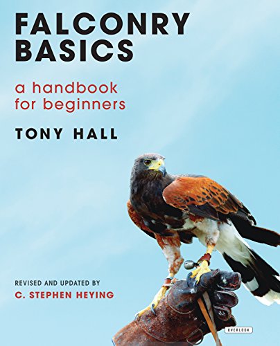 Falconry Basics: A Handbook for Beginners by Tony Hall