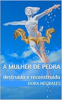 Livro A MULHER DE PEDRA: destruída e reconstruída