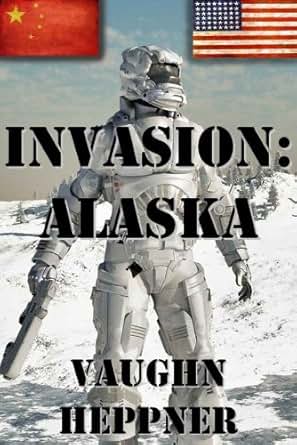 Amazon Com Invasion Alaska Invasion America Book 1