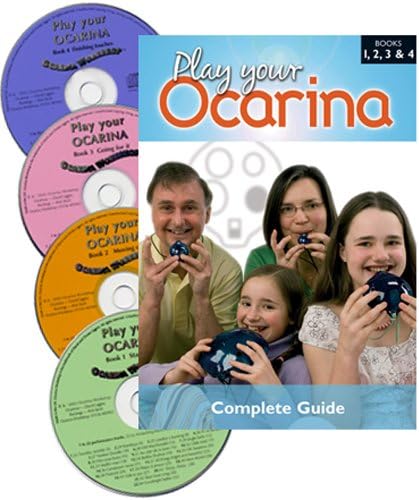 Play Your Ocarina : Complete Guide Books 1, 2, 3 and 4 in ONE 128 page VOLUME