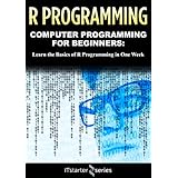 R Programming: Learn the Basics of R Programming in One Week