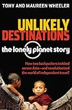 Unlikely Destinations: The Lonely Planet Story cover