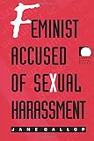 Feminist Accused of Sexual Harassment (Public Planet Books)