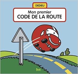 Mon premier Code de la route (Livres animés) (French Edition), by Thierry Dedieu Mon premier Code de la route (Livres animés) (French Edition), by Thierry Dedieu