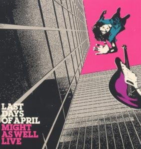 Album Art for Might As Well Live by Last Days of April