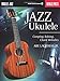Jazz Ukulele Comping, Soloing, Chord Melodie Book/Online Audio