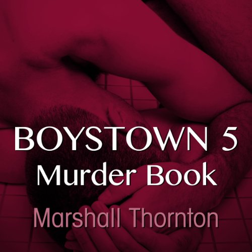Murder Book: Boystown, Book 5 by Marshall Thornton