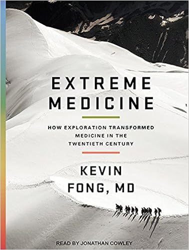 Buy Extreme Medicine How Exploration Transformed Medicine In The