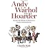Andy Warhol Was a Hoarder: Inside the Minds of History's Great Personalities