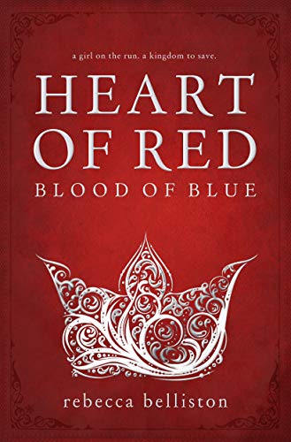 Heart of Red, Blood of Blue by Rebecca Belliston