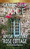 Amish Mystery at Rose Cottage: Amish Suspense and Romance (Ettie Smith Amish Mysteries Book 16) by Samantha Price