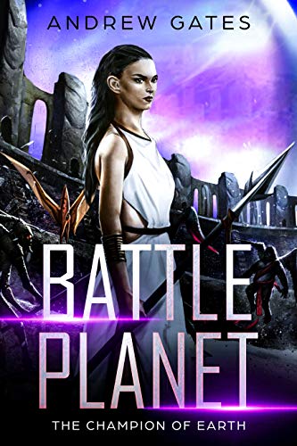 Battle Planet: The Champion of Earth by [Gates, Andrew]
