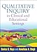 Qualitative Inquiry in Clinical and Educational Settings