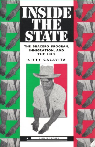 Inside the State: The Bracero Program, Immigration, and the I.N.S. (Classics of Law & Society)