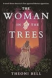 The Woman in the Trees: A novel about America's