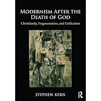 Modernism After the Death of God: Christianity, Fragmentation, and Unification book cover