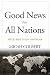 Good News for All Nations: An ESL Bible Study Handbook by Micah R Colbert, Andrew Kilcup