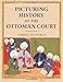 Picturing History at the Ottoman Court