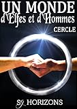 Un monde d'Elfes et d'Hommes 6. CERCLE (French Edition)
