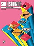 Solo Sounds for Clarinet, Vol 1: Levels 3-5 Solo Book