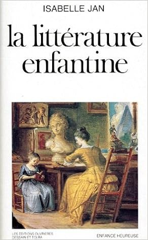 La Litterature Enfantine Collection Enfance Heureuse French Edition Jan Isabelle Amazon Com Books