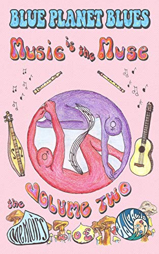 Blue Planet Blues Vol. 2 Music Is the Muse: The Memoirs of Holly Avila