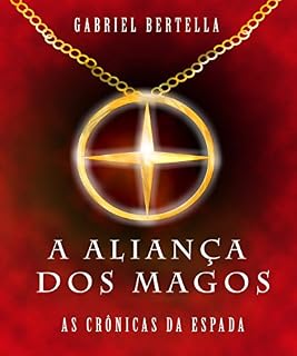 Livro A Aliança dos Magos (As Crônicas da Espada Livro 1)