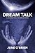 Dream Talk: A Diving Tool for Dream Work by June OBrien