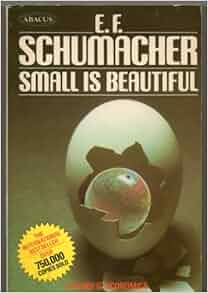 Small is Beautiful: E.F. Schumacher: 9780349131320: Amazon.com: Books