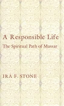 A Responsible Life: The Spiritual Path of Mussar by [Stone, Ira F.]